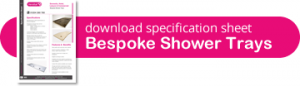 Download Bespoke Shower Trays Specification Sheet